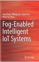 Fog-Enabled Intelligent Iot Systems