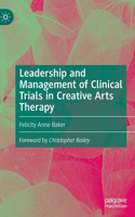 Leadership and Management of Clinical Trials in Creative Arts Therapy