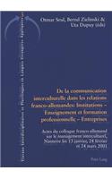 De La Communication Interculturelle Dans Les Relations Franco-allemandes: Institutions - Enseignement Et Formation Professionnelle - Entreprises