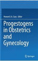 Progestogens in Obstetrics and Gynecology