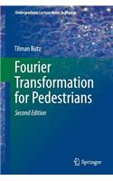 Fourier Transformation for Pedestrians: (Undergraduate Lecture Notes in Physics)