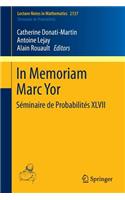 In Memoriam Marc Yor - Séminaire de Probabilités XLVII