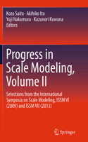 Progress in Scale Modeling, Volume II