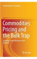 Commodities Pricing and the Bulk Trap