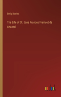 Life of St. Jane Frances Fremyot de Chantal