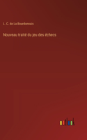Nouveau traité du jeu des échecs