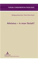 Atheismus - In Neuer Gestalt?