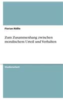 Zum Zusammenhang zwischen moralischem Urteil und Verhalten