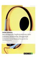 Die Erfolgreiche Implementierung Eines Customer Relationship Management