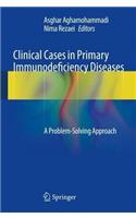 Clinical Cases in Primary Immunodeficiency Diseases