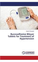 Buccoadhesive Bilayer Tablets for Treatment of Hypertension