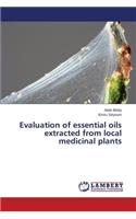 Evaluation of essential oils extracted from local medicinal plants