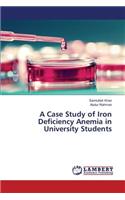 Case Study of Iron Deficiency Anemia in University Students