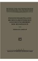 Personendarstellung Bei Den Florentinischen Geschichtschreibern Der Renaissance