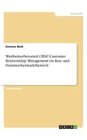 Wettbewerbsvorteil CRM? Customer Relationship Management im Bau- und Heimwerkermarktbereich: (German)
