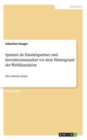 Spanien als Handelspartner und Investitionsstandort vor dem Hintergrund der Weltfinanzkrise