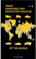 Tanks Armoured and Protected Vehicles of the World