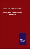 Zwölf Jahre am deutschen Kaiserhof