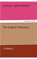 English Utilitarians, Volume I.