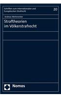 Straftheorien Im Volkerstrafrecht: (20 Schriften Zum Internationalen Und Europaischen Strafrecht)