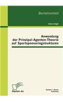 Anwendung der Prinzipal-Agenten-Theorie auf Sportsponsoringstrukturen