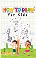 How to Draw Cute Animals For Kids Ages 5+: Cute Animals for Everyone - A Tutorial About How to Draw Animals for Kids!