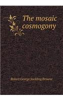 The Mosaic Cosmogony