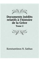 Documents Inedits Relatifs A L'Histoire de La Grece Tome 2