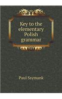 Key to the elementary Polish grammar: (English)