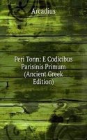 Peri Tonn: E Codicibus Parisinis Primum (Ancient Greek Edition)
