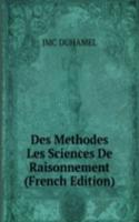 Des Methodes Les Sciences De Raisonnement (French Edition)