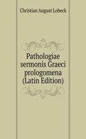 Pathologiae sermonis Graeci prologomena (Latin Edition)
