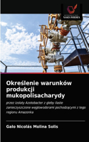 Określenie warunków produkcji mukopolisacharydy