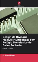 Design da Divisória Flexível Multibandas com Relógio Monofásico de Baixa Potência