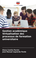 Gestion académique Virtualisation des processus de formation universitaire