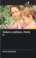 Colore e pittura. Parte 2.