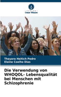 Die Verwendung von WHOQOL- Lebensqualität bei Menschen mit Schizophrenie