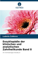 Enzyklopädie der klinischen und analytischen Zahnheilkunde Band 8