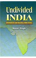 Undivided India : Orientalism and Society (1865-1919), 280pp., 2013