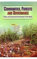 Commnunities,Forests And Governance:Policy And Institutional Innovations From Nepal