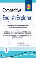 Competitive English Explorer (A Comprehensive And Conclusive Guide To English Grammar, Vocabulary And Comprehension)