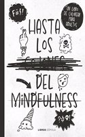 Hasta los c*jones del mindfulness