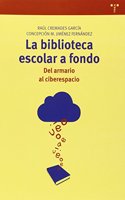 La biblioteca escolar a fondo: Del armario al ciberespacio