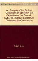 An Analysis of the Biblical Quotations of Ephrem in «An Exposition of the Gospel»: (66 Corpus Scriptorum Christianorum Orientalium, Subsidia)