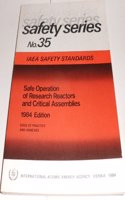 Safe Operation of Research Reactors and Critical Assemblies: 1984 Edition(IAEA Safety Series)