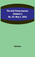 Irish Penny Journal, (Volume I) No. 44, May 1, 1841