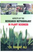Aspects of the Research Methodology in Plant Sciences
