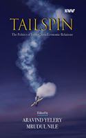 Tailspin The Politics of India China Economic Relation