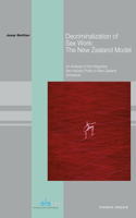 Decriminalization of Sex Work: The New Zealand Model: An Analysis of the Integrative Sex Industry Policy in New Zealand (Aotearoa) Volume 94