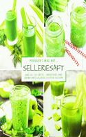 Probier's mal mit...Selleriesaft und Co.: 50 Safte, Smoothies und Drinks mit Sellerie